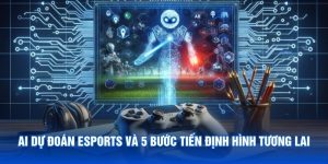 AI Dự Đoán Esports