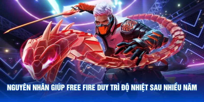 Nguyên nhân giúp Free Fire duy trì độ nhiệt sau nhiều năm