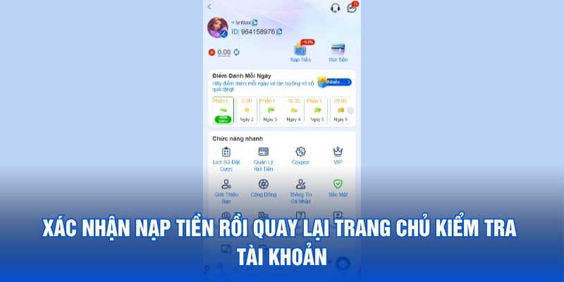 Xác nhận nạp tiền rồi quay lại trang chủ kiểm tra tài khoản
